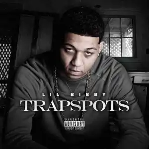 Lil Bibby - Trapspots